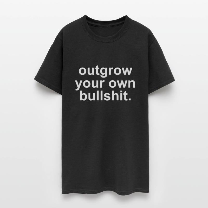 Outgrow Your Own Bullshit.