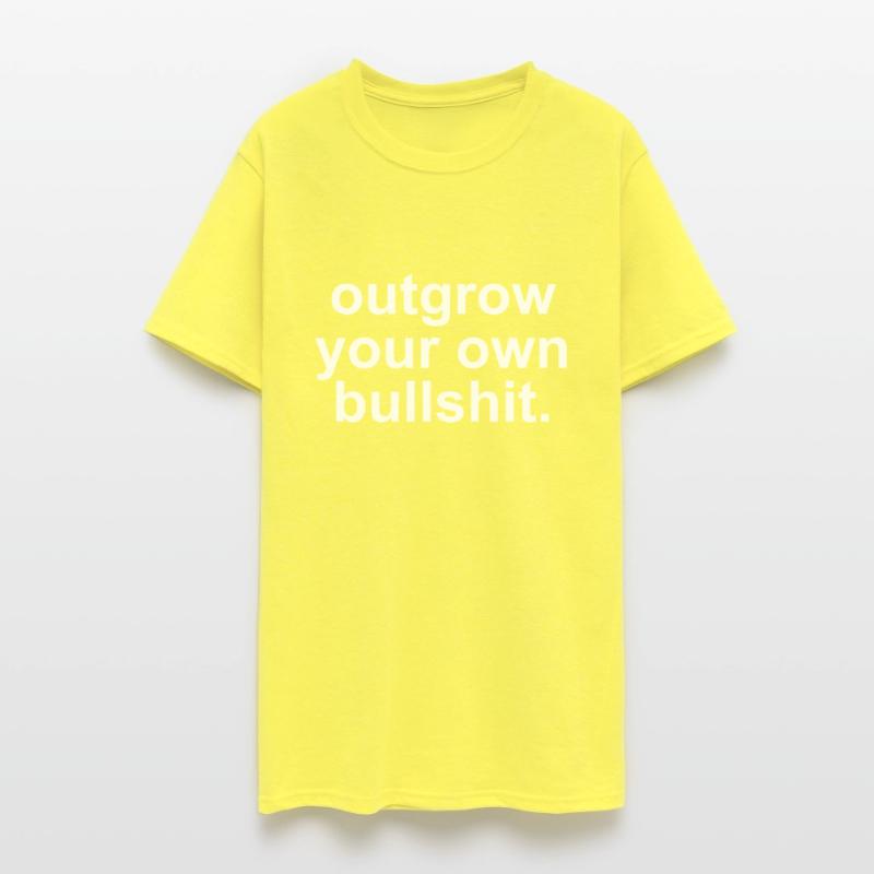 Outgrow Your Own Bullshit.