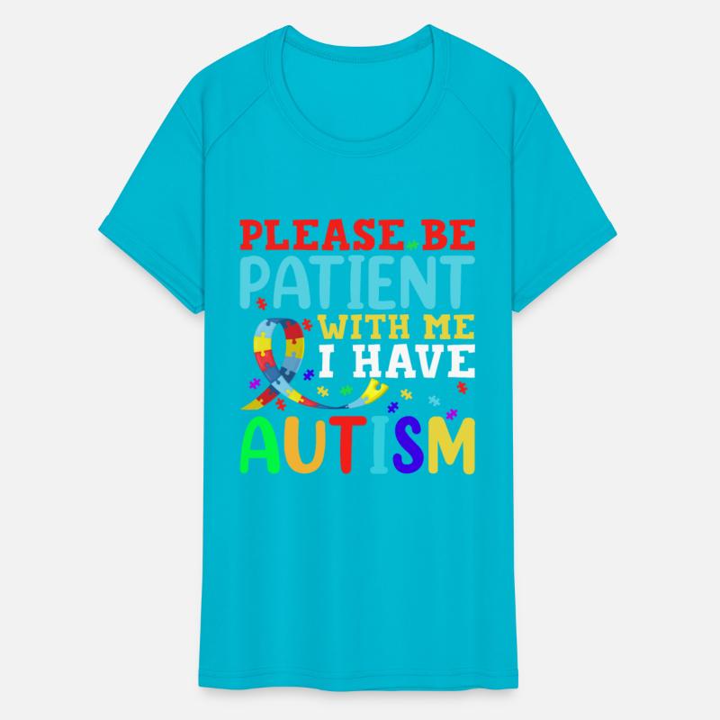 Please Be Patient With Me I Have Autism For Autism