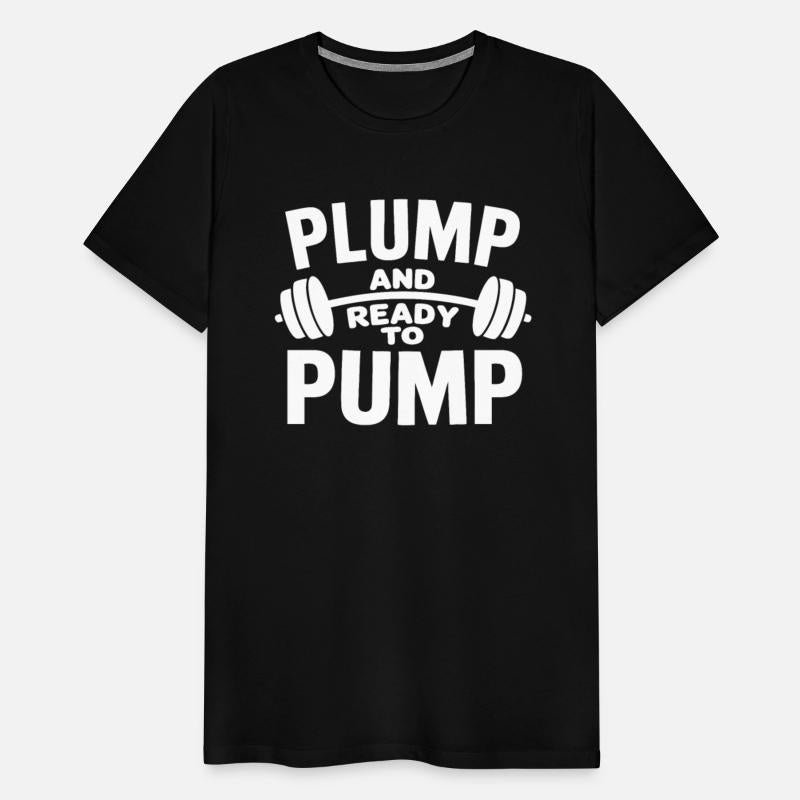 Plump And Ready To Pump Funny Gym