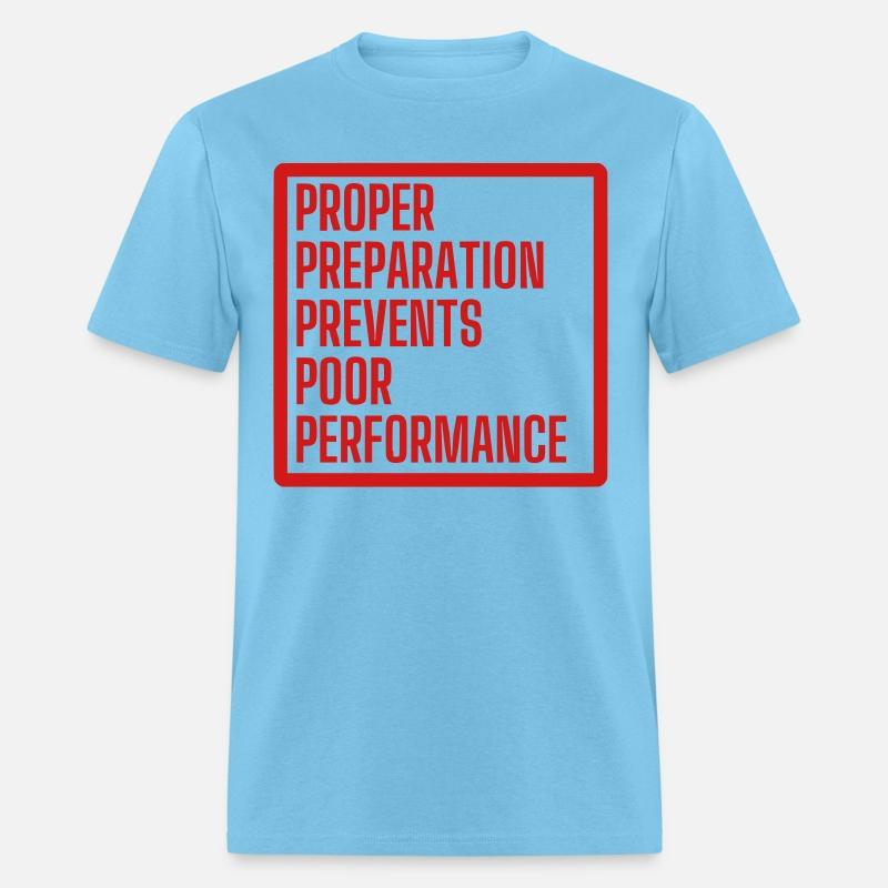 PROPER PREPARATION PREVENTS POOR PERFORMANCE