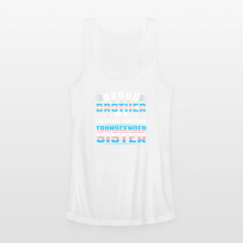 Proud Brother Of A Freakin Awesome Transgender Sis