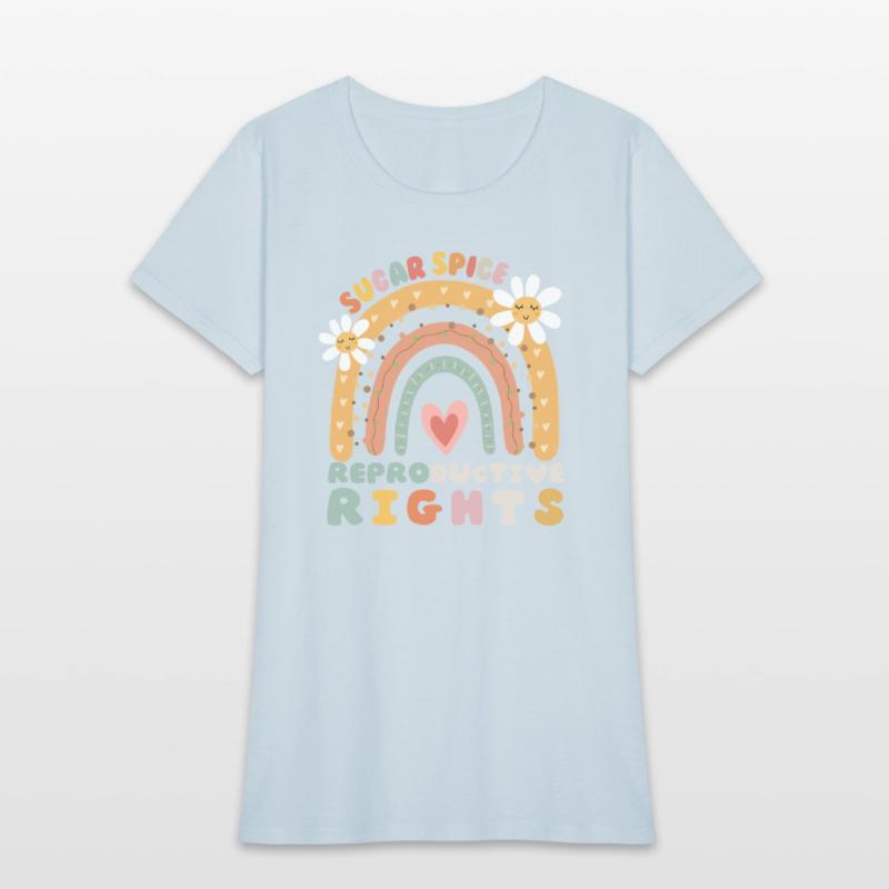 Rainbow Sugar And Spice And Reproductive Rights So