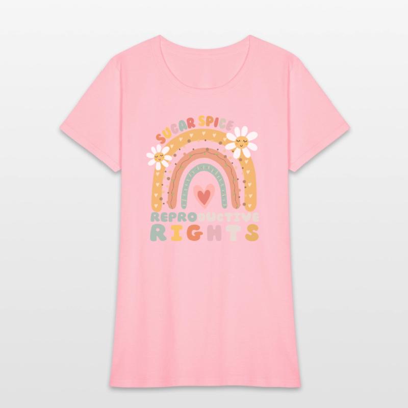 Rainbow Sugar And Spice And Reproductive Rights So