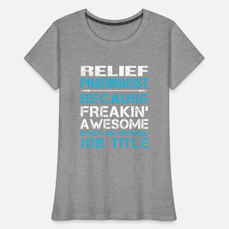Relief Pharmacist T Shirt - Freaking Awesome Gift
