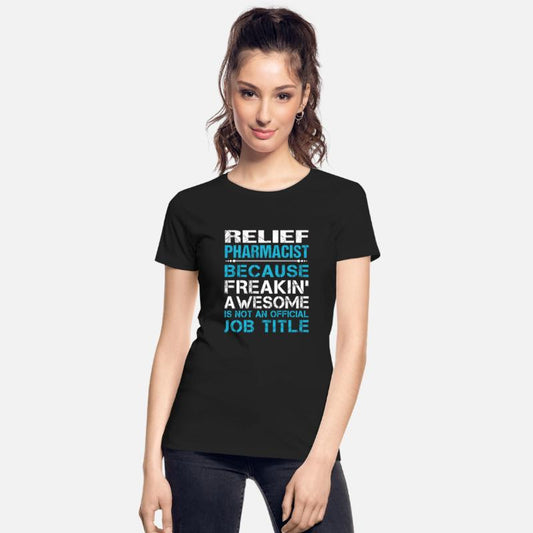 Relief Pharmacist T Shirt - Freaking Awesome Gift