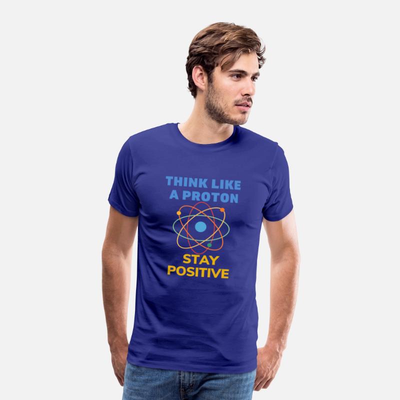 Science Gift Positive Thinking Proton T-Shirt