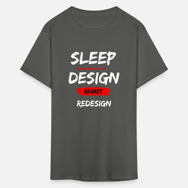Sleep. Design. Regret. Redesign.