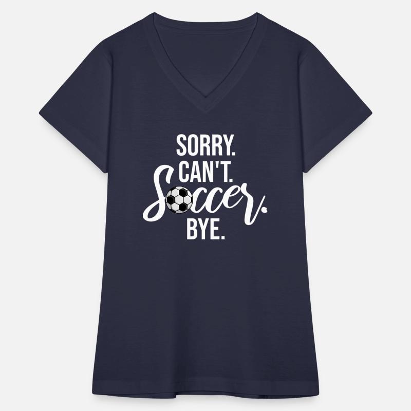 Sorry Can't Soccer Bye Funny Sport Football Player
