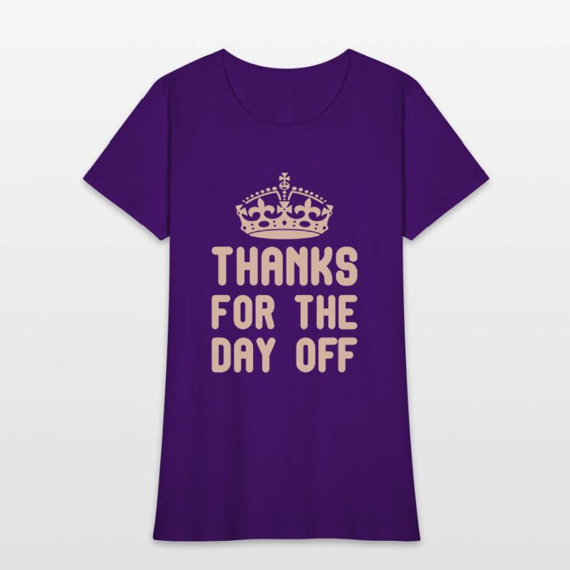 thanks for the day off funny quotes king