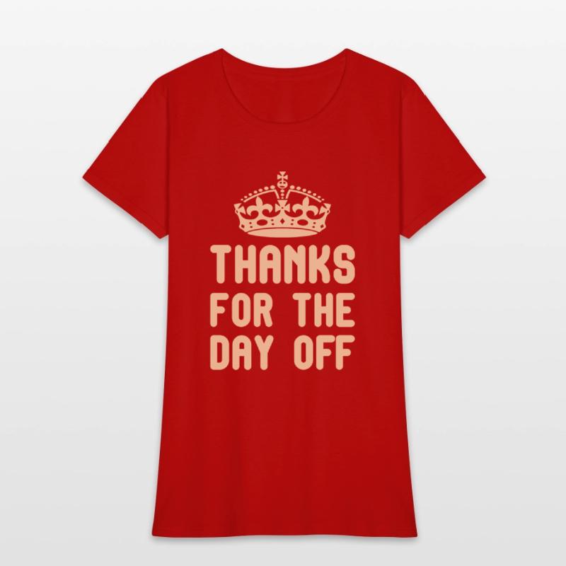 thanks for the day off funny quotes king