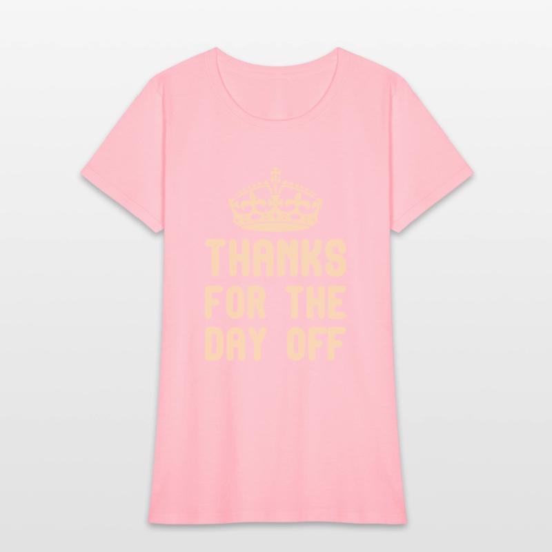 thanks for the day off funny quotes king