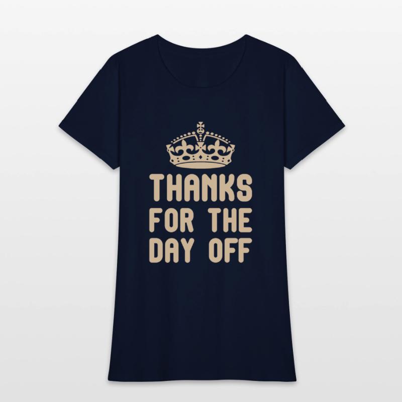 thanks for the day off funny quotes king