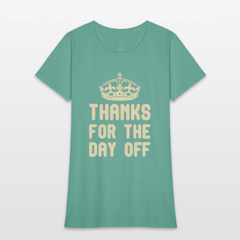 thanks for the day off funny quotes king