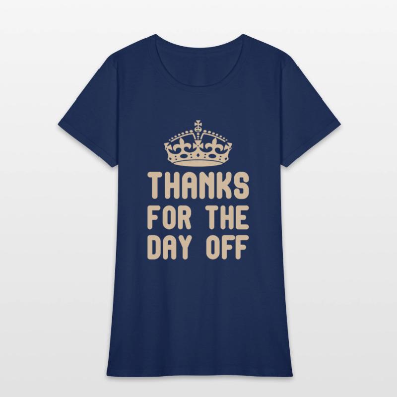 thanks for the day off funny quotes king