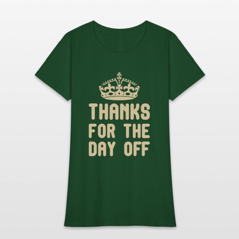 thanks for the day off funny quotes king