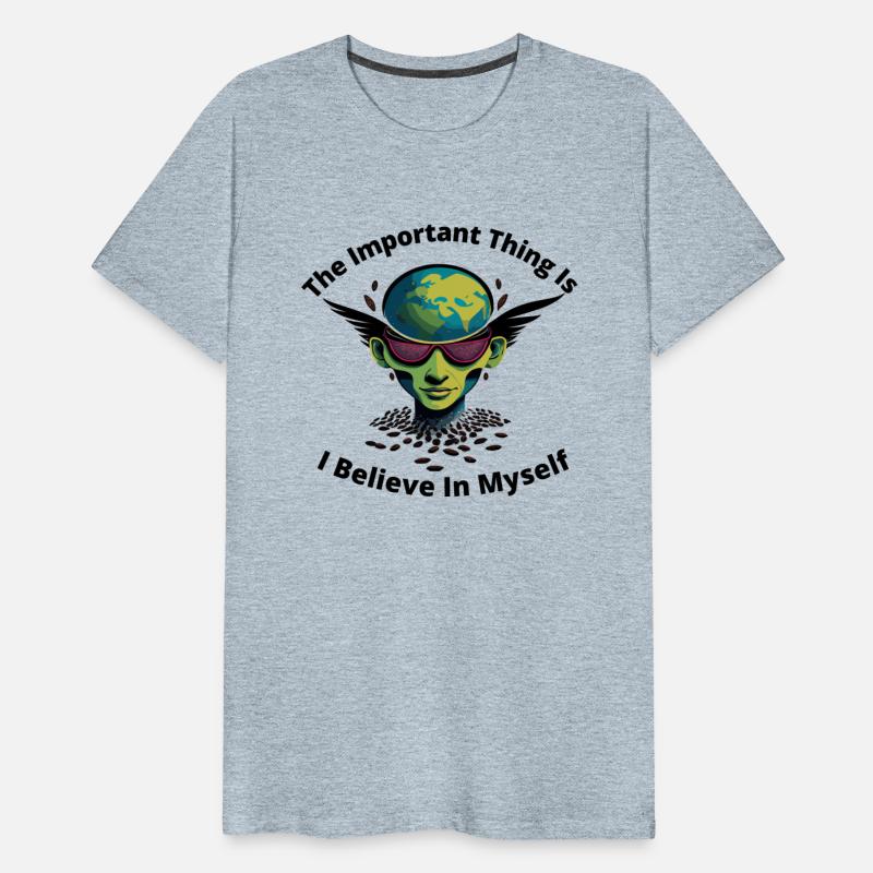 The Important Thing Is I Believe In Myself