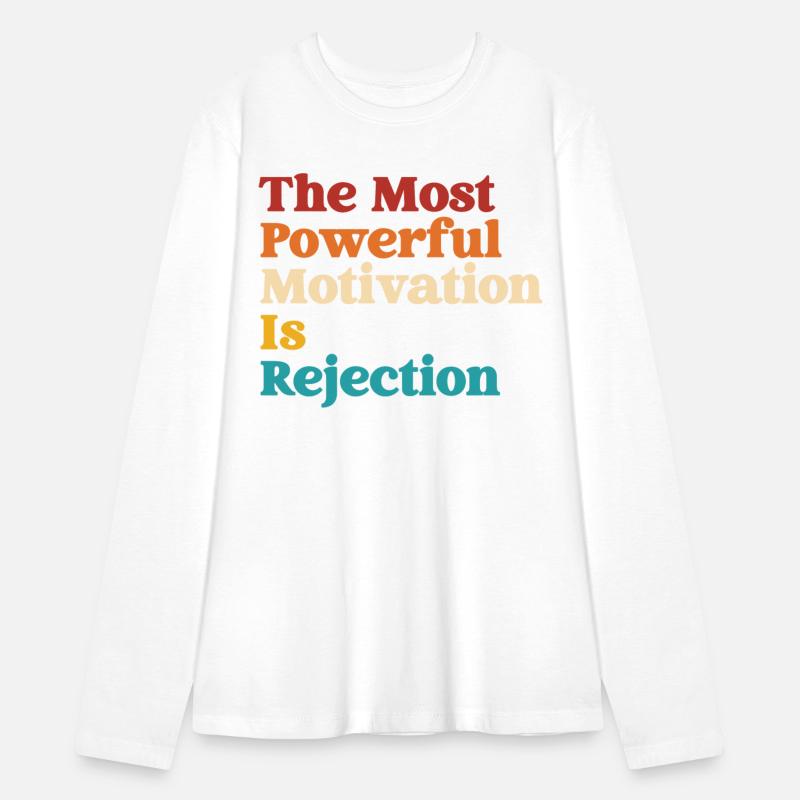 The Most Powerful Motivation Is Rejection