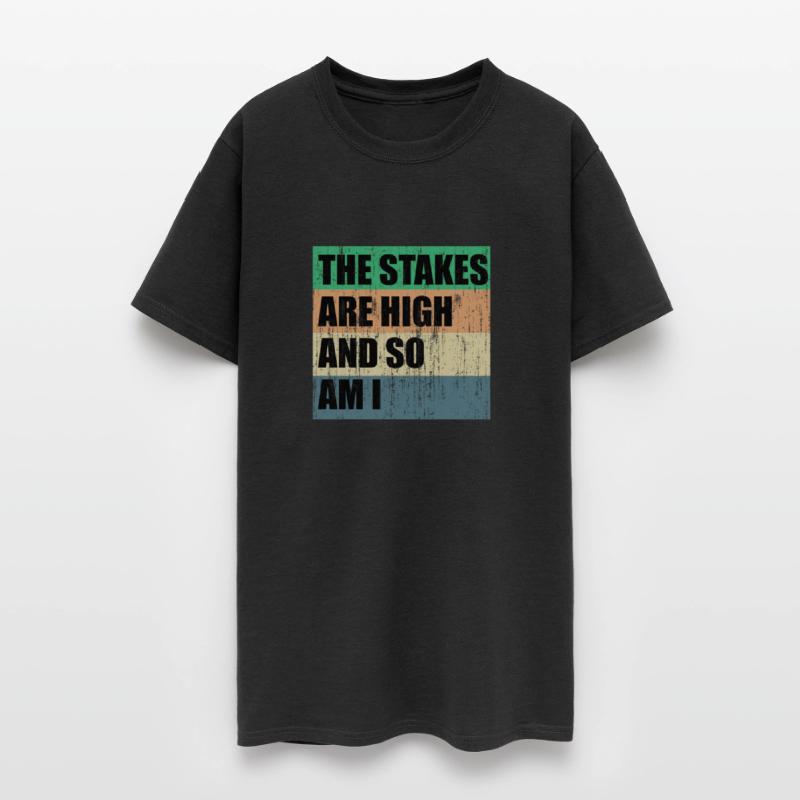 The stakes are high and so am I