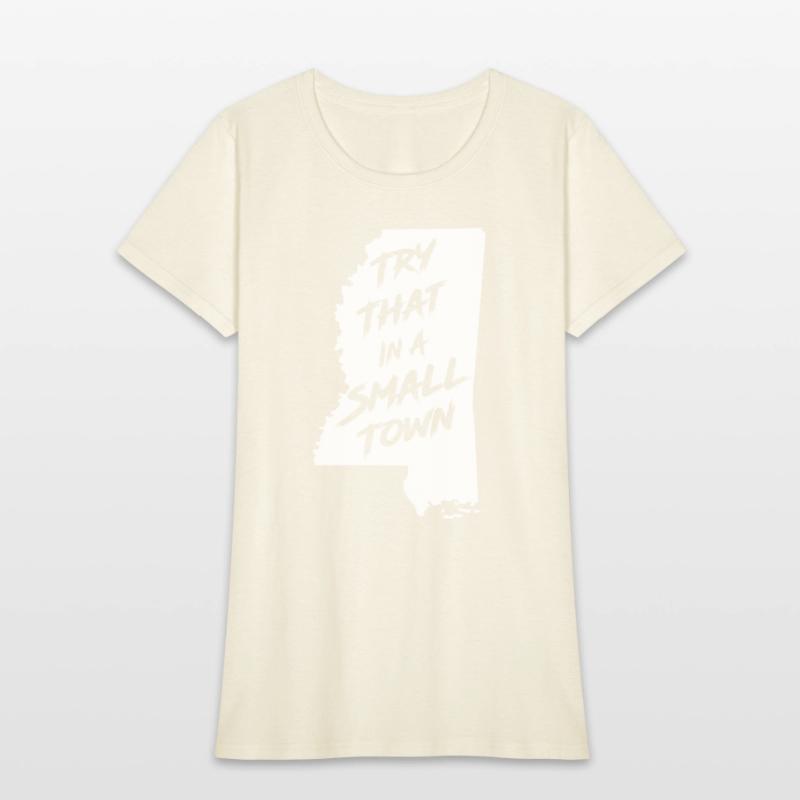 TRY THAT IN A SMALL TOWN MS