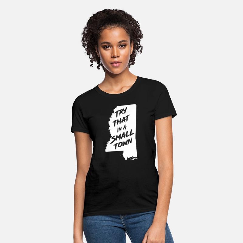 TRY THAT IN A SMALL TOWN MS