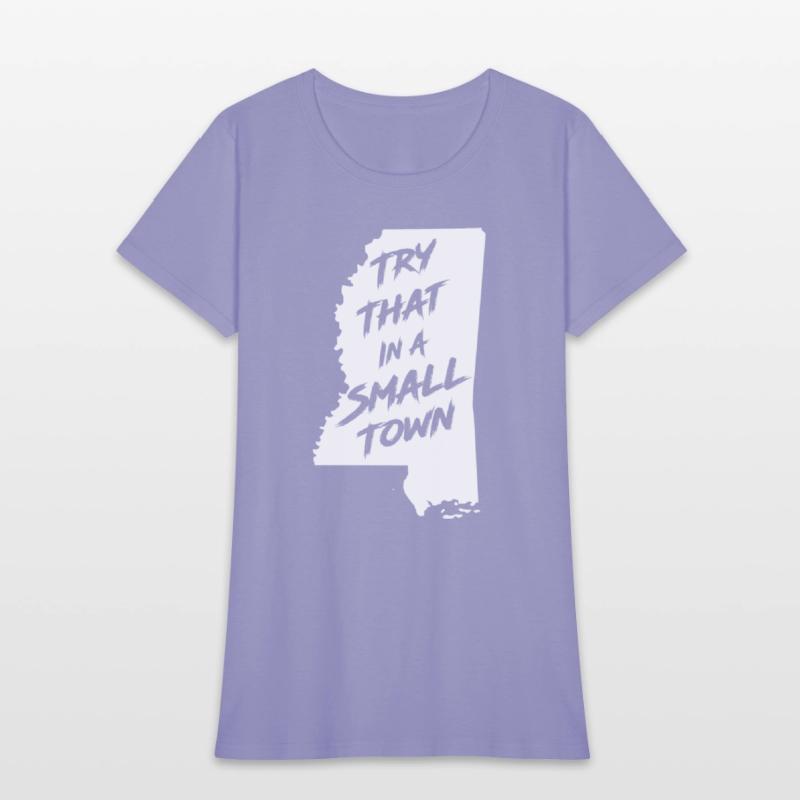 TRY THAT IN A SMALL TOWN MS