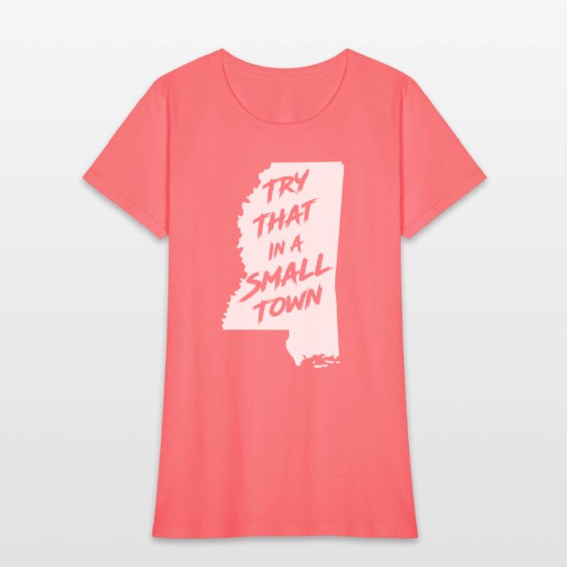 TRY THAT IN A SMALL TOWN MS