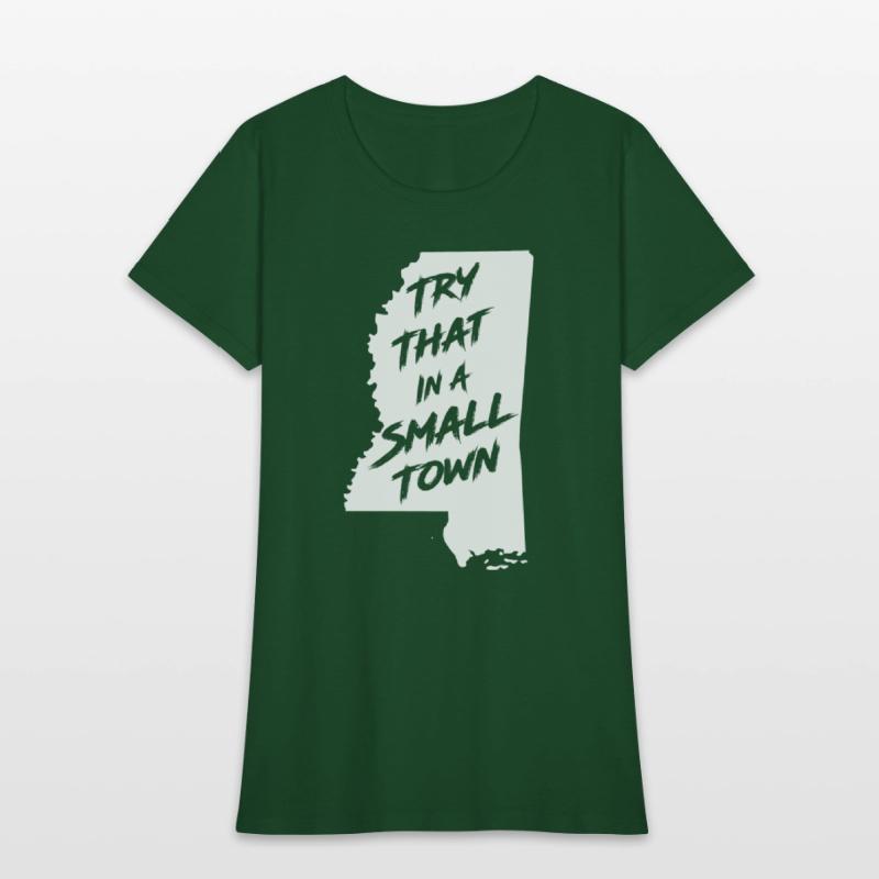 TRY THAT IN A SMALL TOWN MS