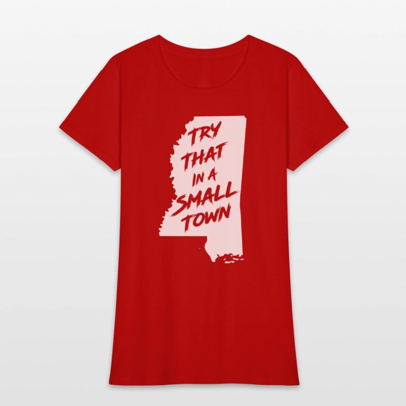 TRY THAT IN A SMALL TOWN MS