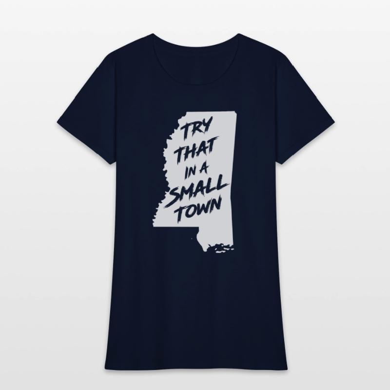 TRY THAT IN A SMALL TOWN MS