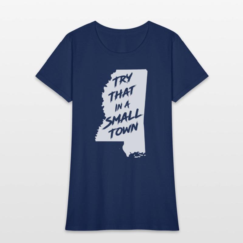 TRY THAT IN A SMALL TOWN MS