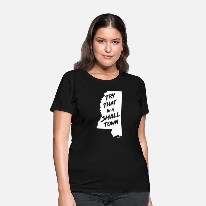 TRY THAT IN A SMALL TOWN MS