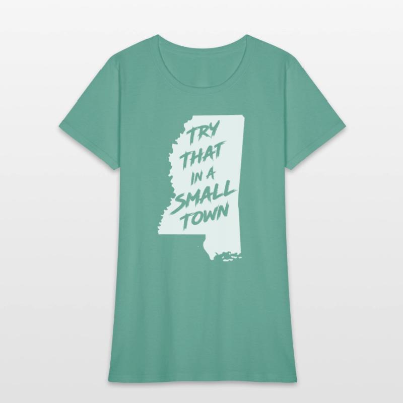 TRY THAT IN A SMALL TOWN MS