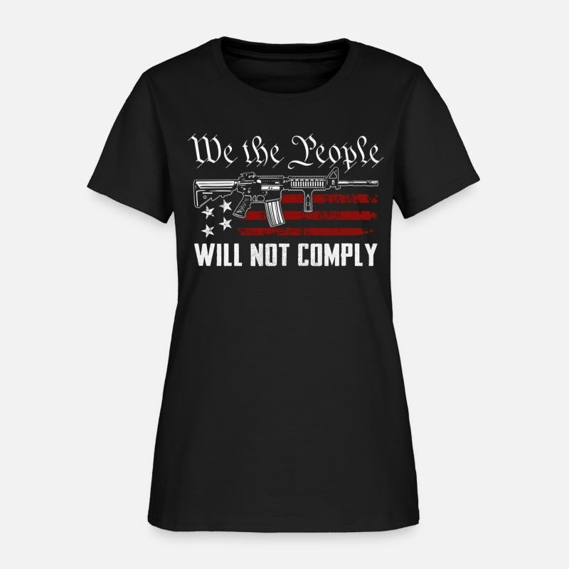 We The People Will Not Comply Ar15 Pro Gun Rights