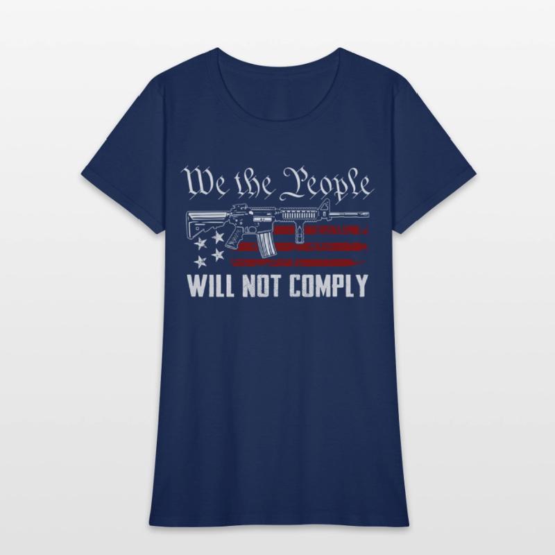 We The People Will Not Comply Ar15 Pro Gun Rights