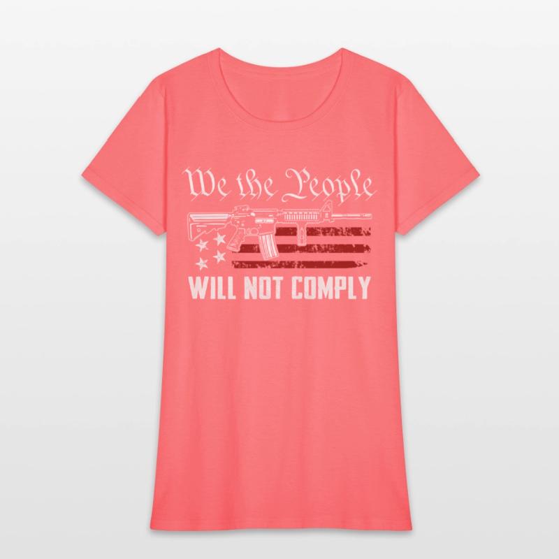 We The People Will Not Comply Ar15 Pro Gun Rights