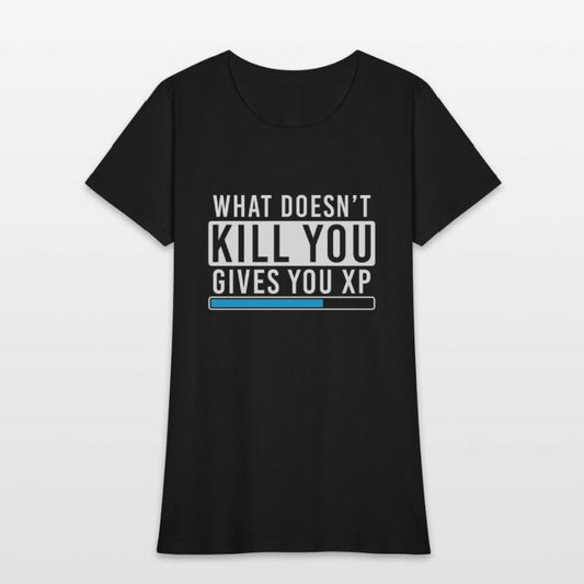What Doesn't Kill You Gives You Xp Shirt Gamer