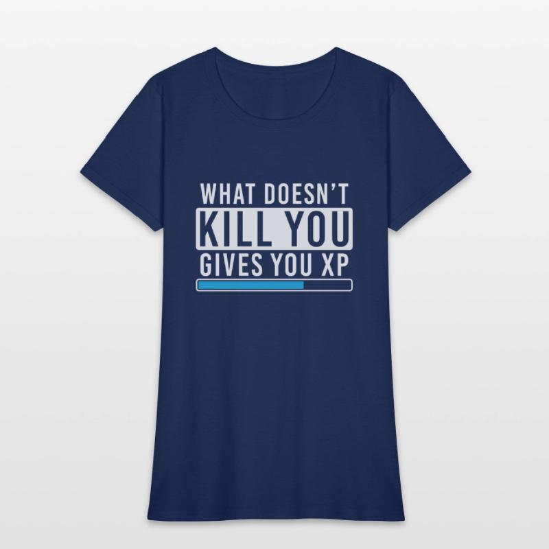 What Doesn't Kill You Gives You Xp Shirt Gamer
