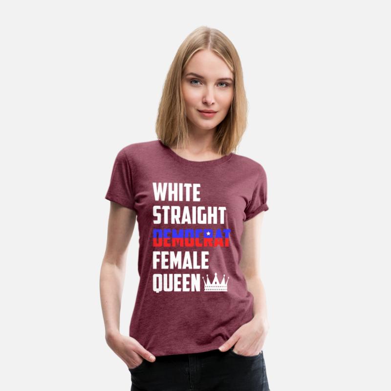 White Straight Democrat Female Queen Funny Democra