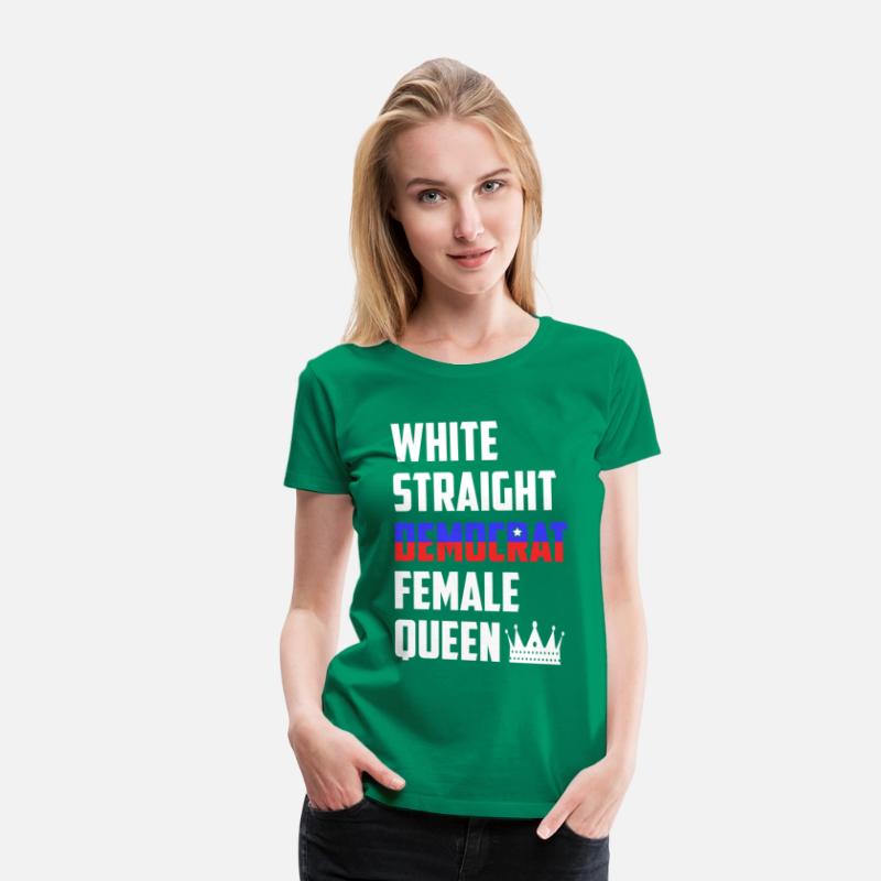 White Straight Democrat Female Queen Funny Democra