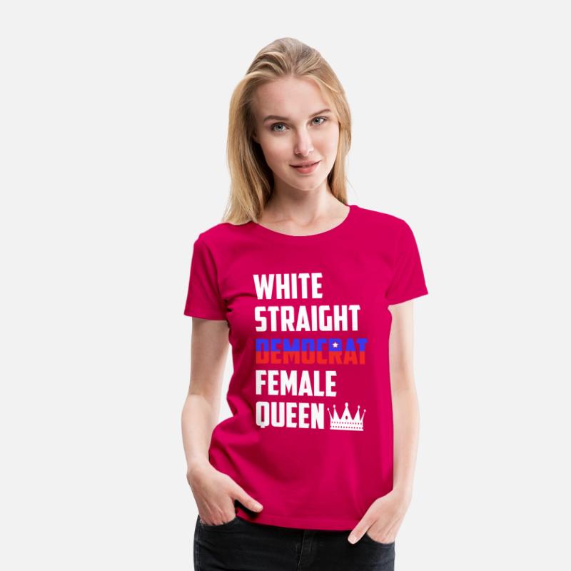 White Straight Democrat Female Queen Funny Democra