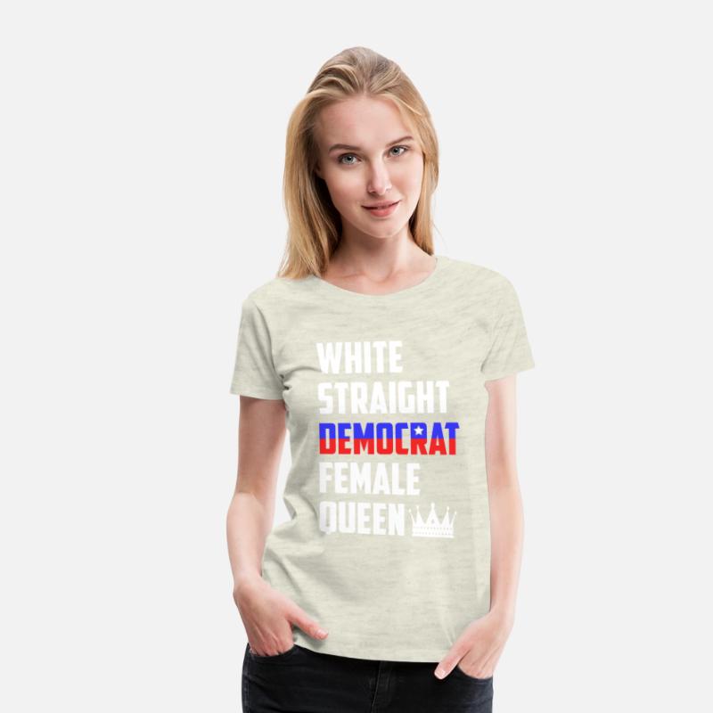 White Straight Democrat Female Queen Funny Democra