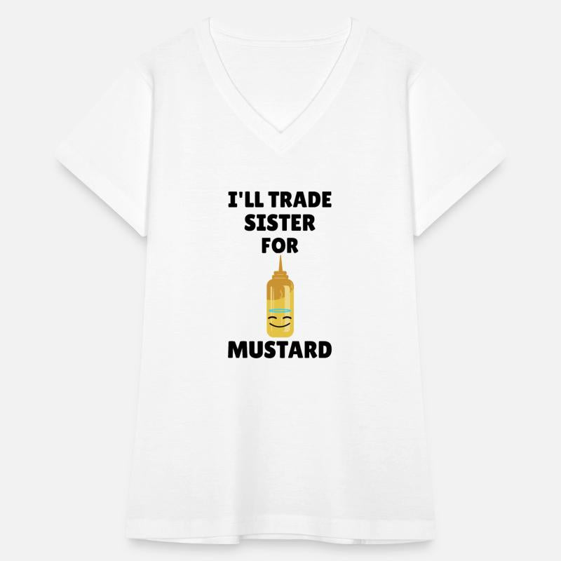Will Trade Sister For Mustard Lover Funny Gift