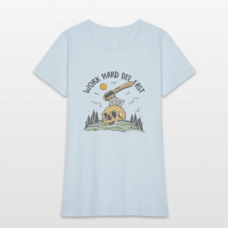 Work Hard Die Fast Skull Ax