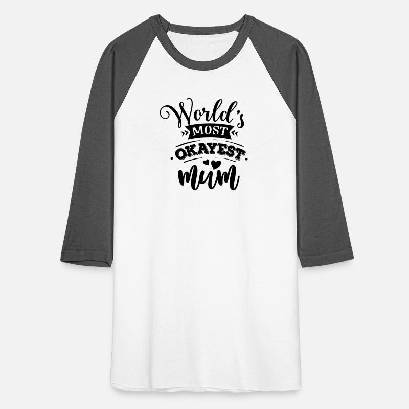 World s most okayest mum T-shirt