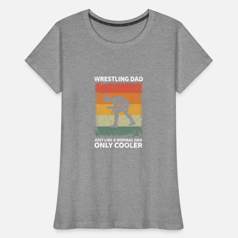 Wrestling Dad Like A Normal Dad Only Cooler