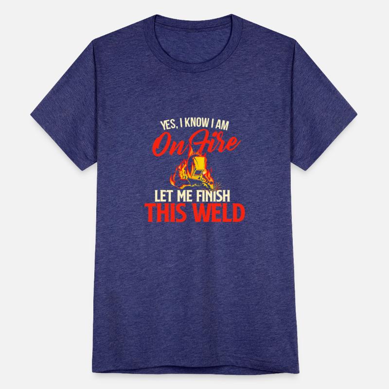 Yes I Know I Am On Fire Welding Welder Weld