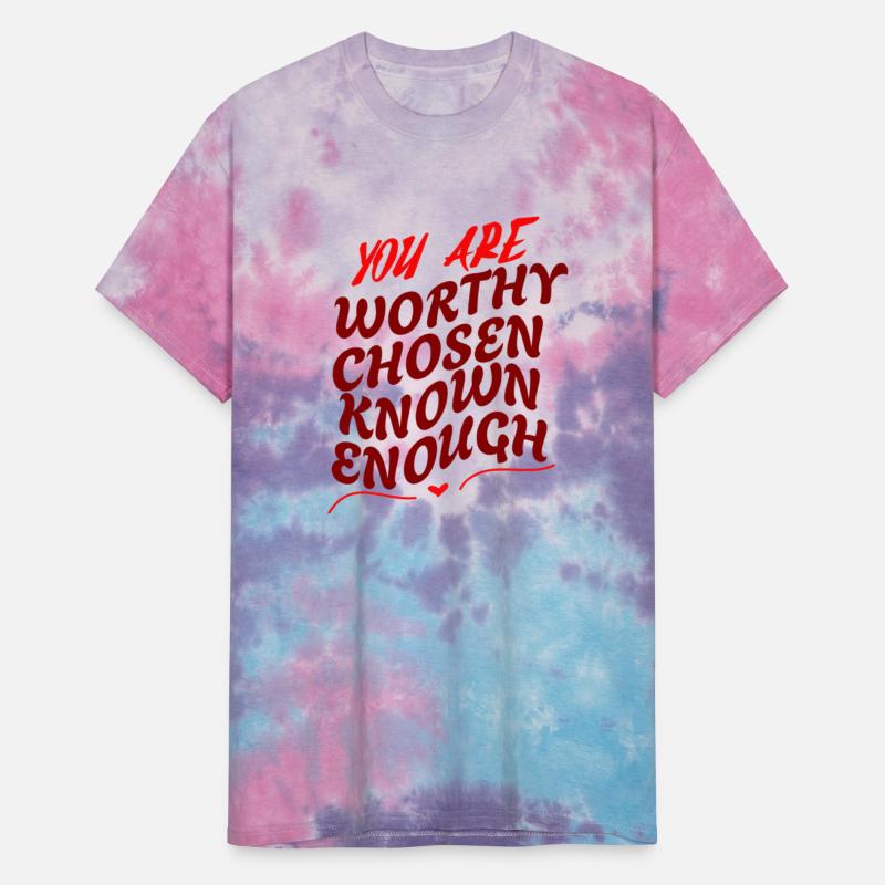 You Are Worthy Chosen Known Enough